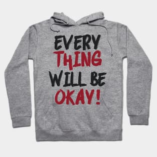 Everything will be okay soon hope wings and motivational quote Hoodie